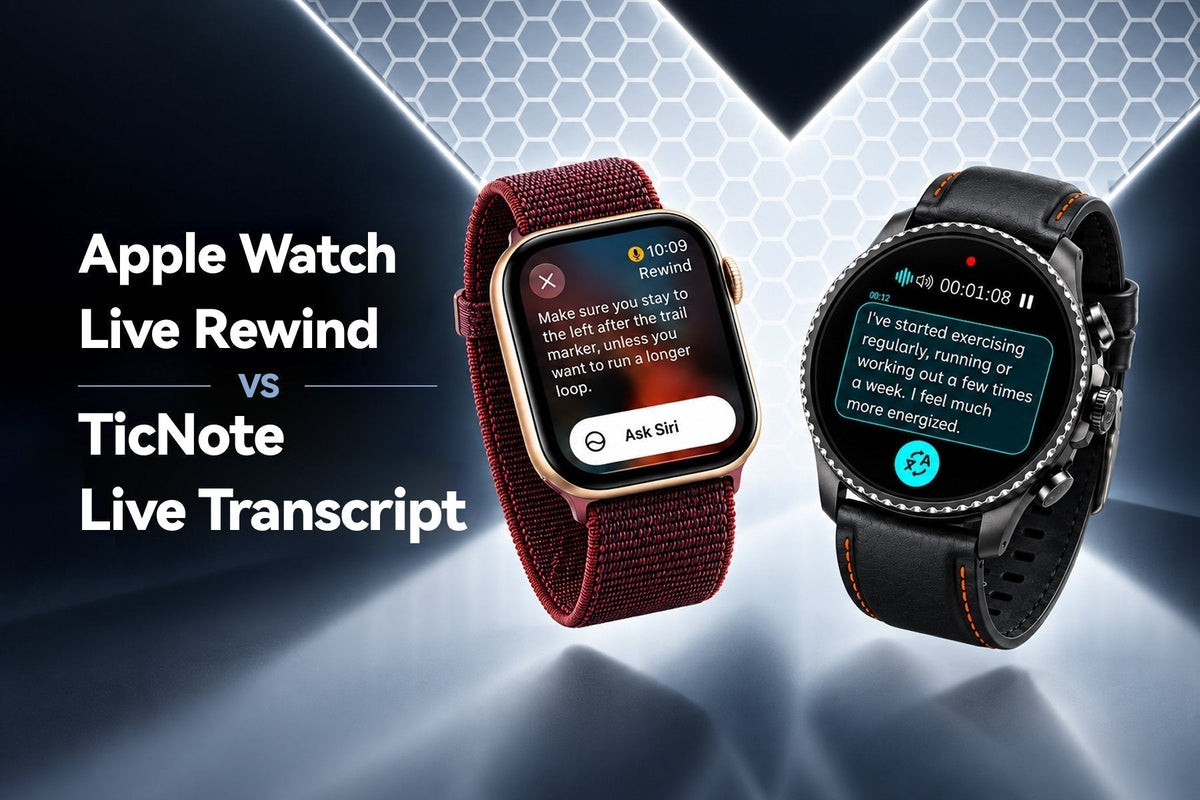 Apple Watch Live Rewind vs TicNote Live Transcript: Which One Actually Works?