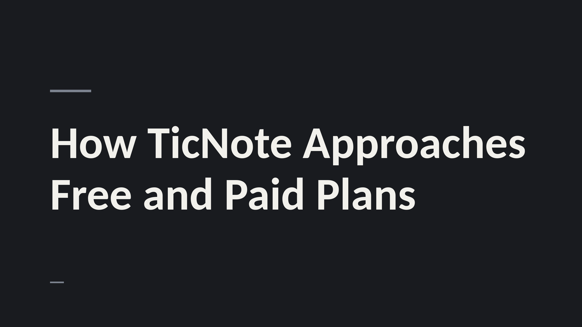 How TicNote Approaches Free and Paid Plans